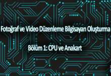 Fotoğraf ve Video Düzenleme Bilgisayarı Oluşturma, Bölüm 1: CPU ve Anakart 3 Fotograf ve Video Duzenleme Bilgisayari Olusturma bl1 header